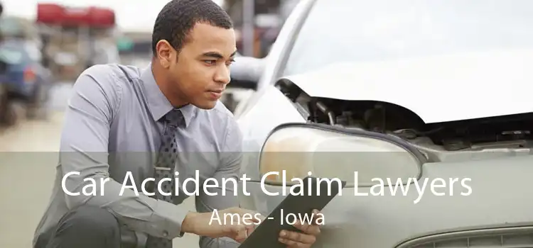 Car Accident Claim Lawyers Ames - Iowa