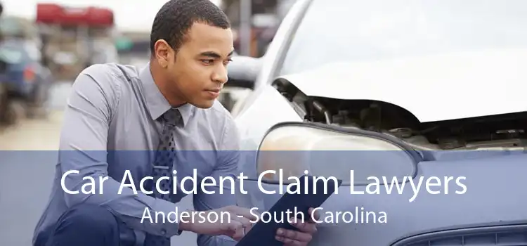 Car Accident Claim Lawyers Anderson - South Carolina