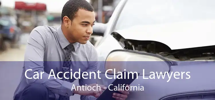 Car Accident Claim Lawyers Antioch - California