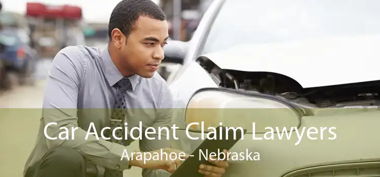 Car Accident Claim Lawyers Arapahoe - Nebraska