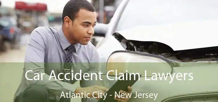 Car Accident Claim Lawyers Atlantic City - New Jersey