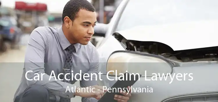 Car Accident Claim Lawyers Atlantic - Pennsylvania
