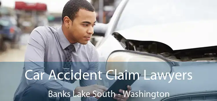 Car Accident Claim Lawyers Banks Lake South - Washington