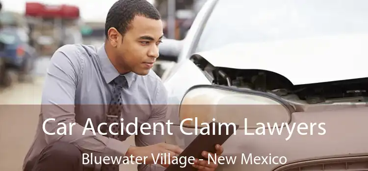 Car Accident Claim Lawyers Bluewater Village - New Mexico
