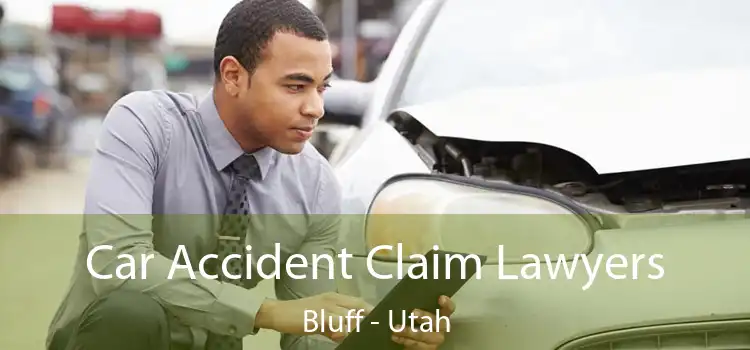 Car Accident Claim Lawyers Bluff - Utah