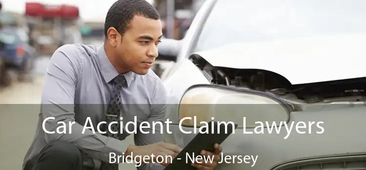 Car Accident Claim Lawyers Bridgeton - New Jersey