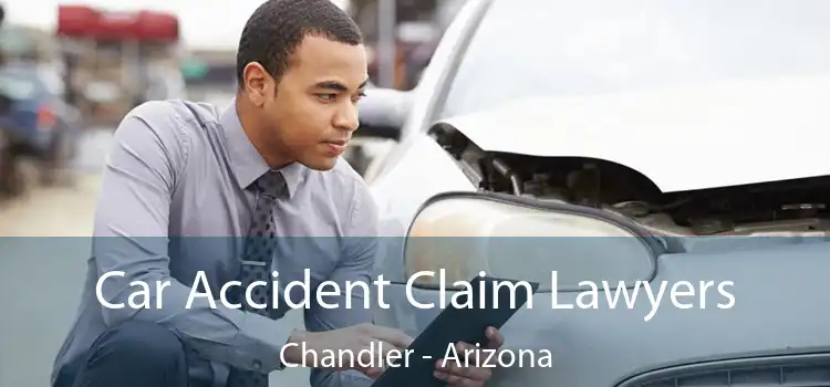 Car Accident Claim Lawyers Chandler - Arizona