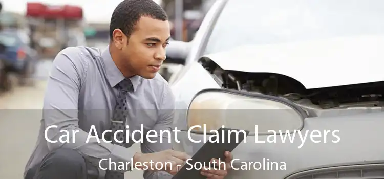 Car Accident Claim Lawyers Charleston - South Carolina