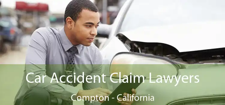 Car Accident Claim Lawyers Compton - California