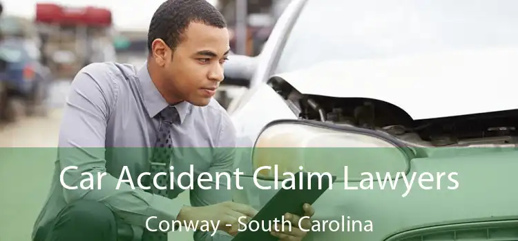 Car Accident Claim Lawyers Conway - South Carolina