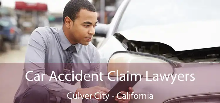 Car Accident Claim Lawyers Culver City - California