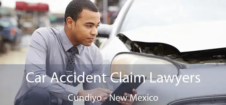 Car Accident Claim Lawyers Cundiyo - New Mexico