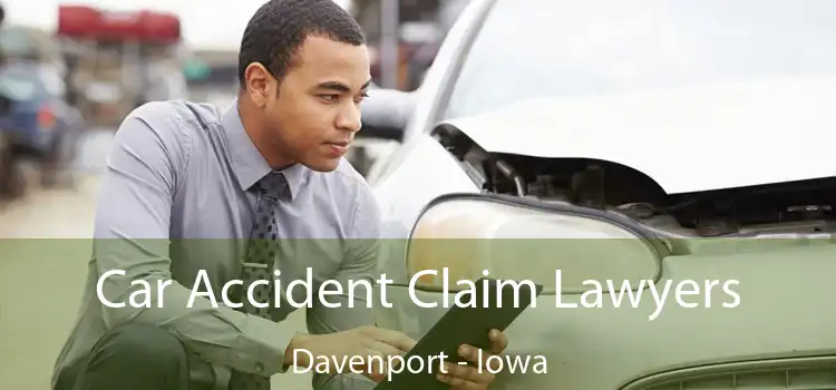 Car Accident Claim Lawyers Davenport - Iowa