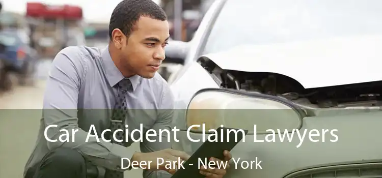 Car Accident Claim Lawyers Deer Park - New York