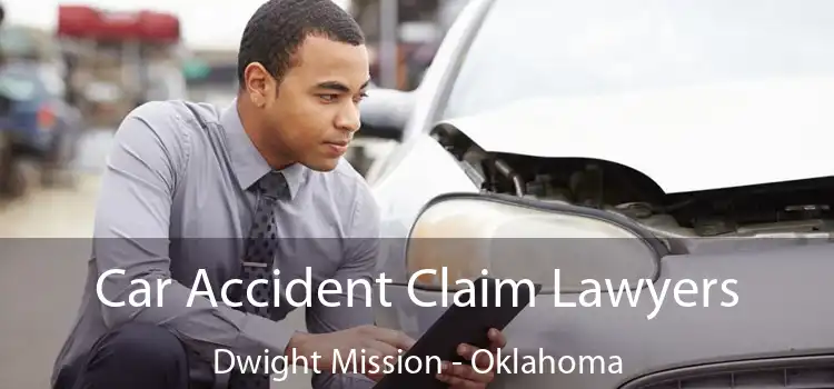 Car Accident Claim Lawyers Dwight Mission - Oklahoma