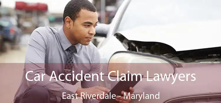 Car Accident Claim Lawyers East Riverdale - Maryland