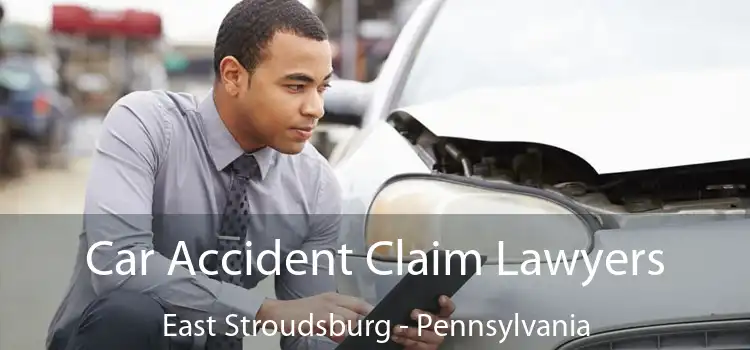 Car Accident Claim Lawyers East Stroudsburg - Pennsylvania