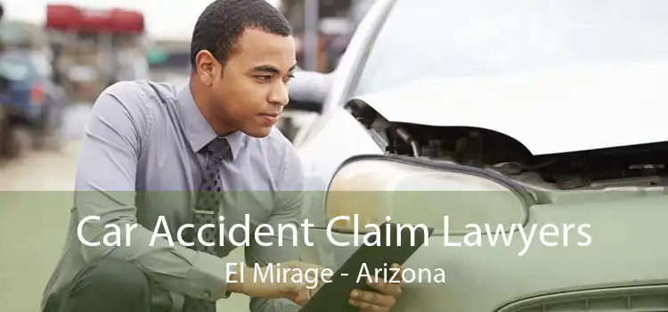 Car Accident Claim Lawyers El Mirage - Arizona