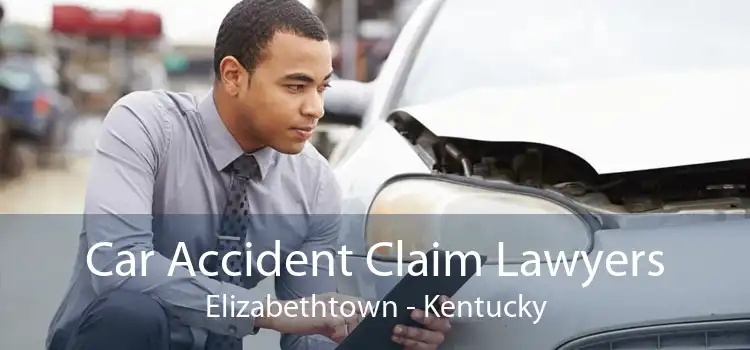 Car Accident Claim Lawyers Elizabethtown - Kentucky