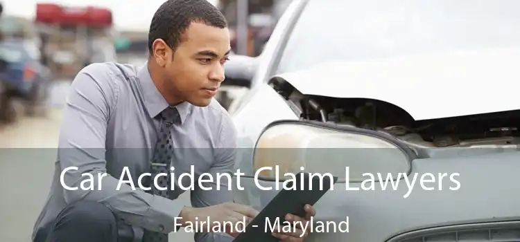 Car Accident Claim Lawyers Fairland - Maryland