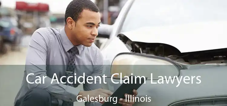 Car Accident Claim Lawyers Galesburg - Illinois