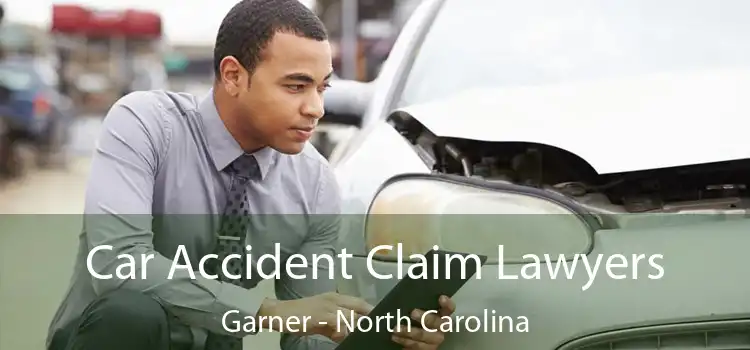 Car Accident Claim Lawyers Garner - North Carolina