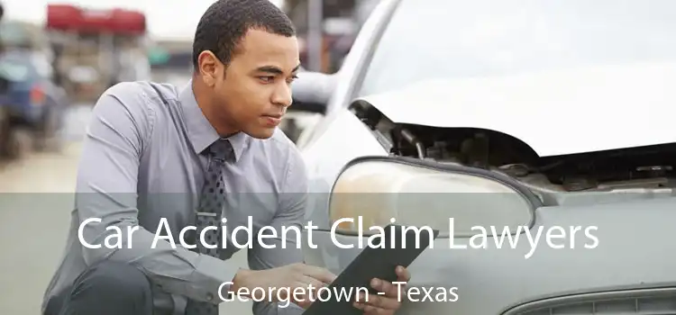 Car Accident Claim Lawyers Georgetown - Texas