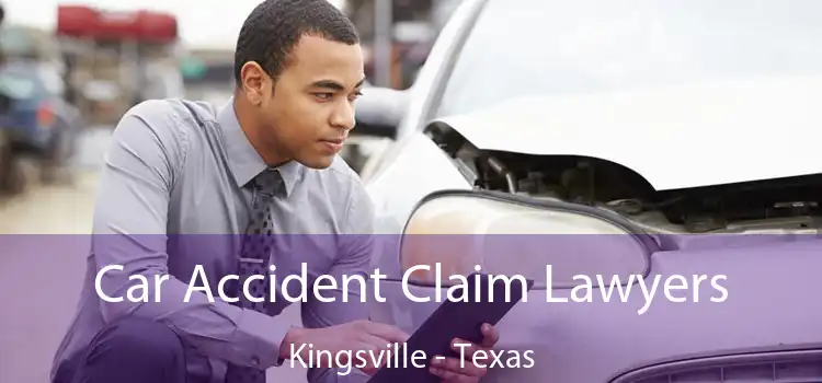 Car Accident Claim Lawyers Kingsville - Texas