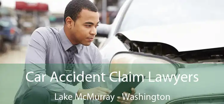 Car Accident Claim Lawyers Lake McMurray - Washington