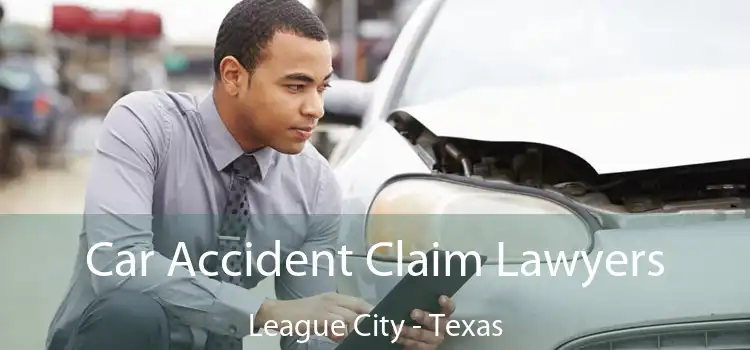 Car Accident Claim Lawyers League City - Texas