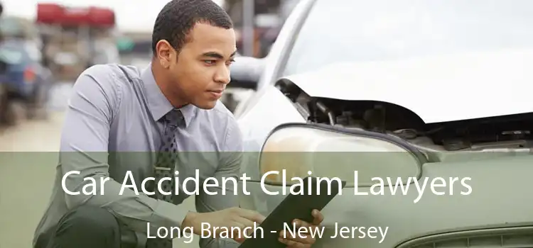 Car Accident Claim Lawyers Long Branch - New Jersey