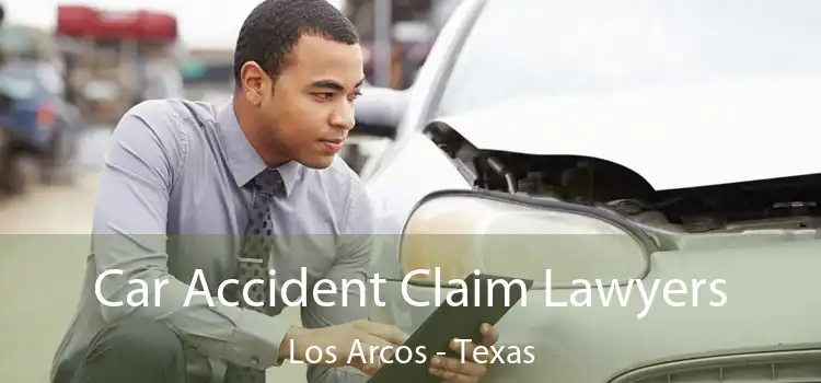Car Accident Claim Lawyers Los Arcos - Texas