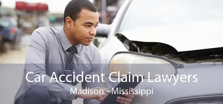 Car Accident Claim Lawyers Madison - Mississippi