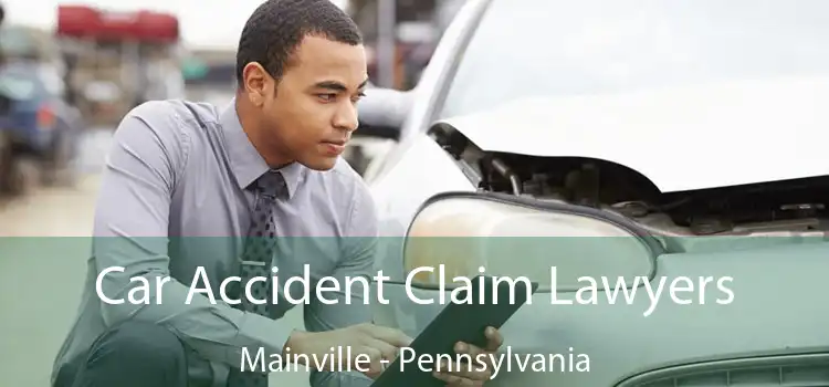 Car Accident Claim Lawyers Mainville - Pennsylvania