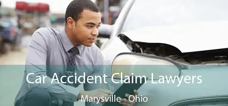 Car Accident Claim Lawyers Marysville - Ohio