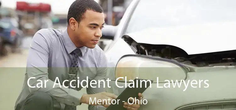Car Accident Claim Lawyers Mentor - Ohio