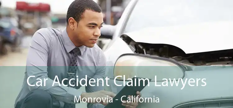 Car Accident Claim Lawyers Monrovia - California