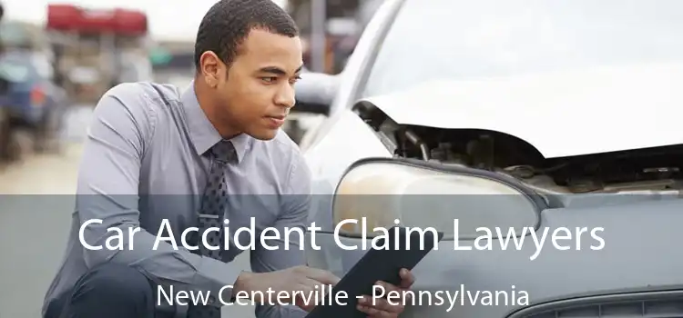 Car Accident Claim Lawyers New Centerville - Pennsylvania
