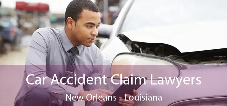 Car Accident Claim Lawyers New Orleans - Louisiana