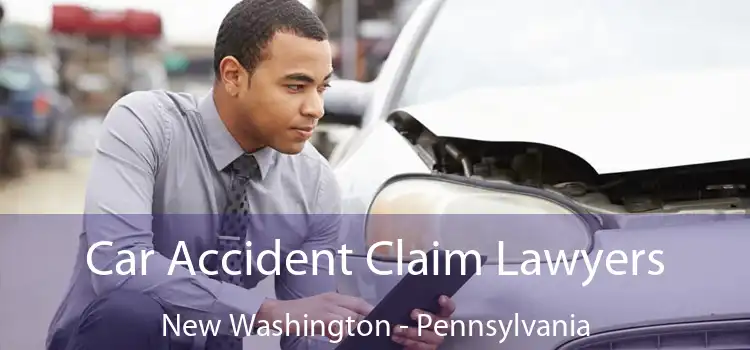 Car Accident Claim Lawyers New Washington - Pennsylvania