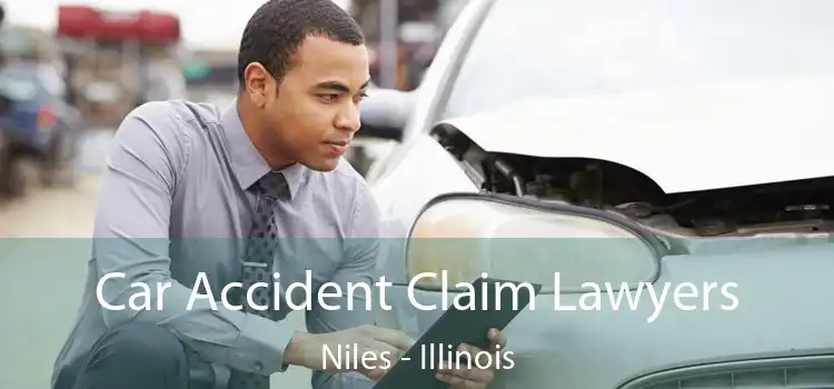 Car Accident Claim Lawyers Niles - Illinois