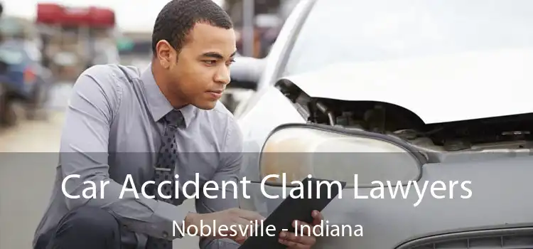 Car Accident Claim Lawyers Noblesville - Indiana