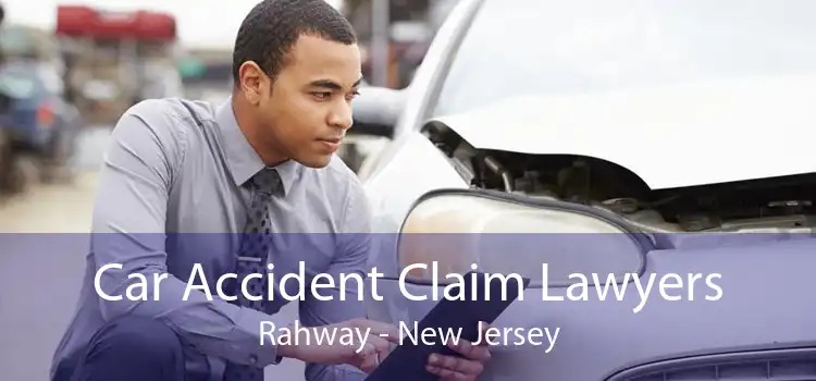Car Accident Claim Lawyers Rahway - New Jersey