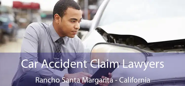 Car Accident Claim Lawyers Rancho Santa Margarita - California