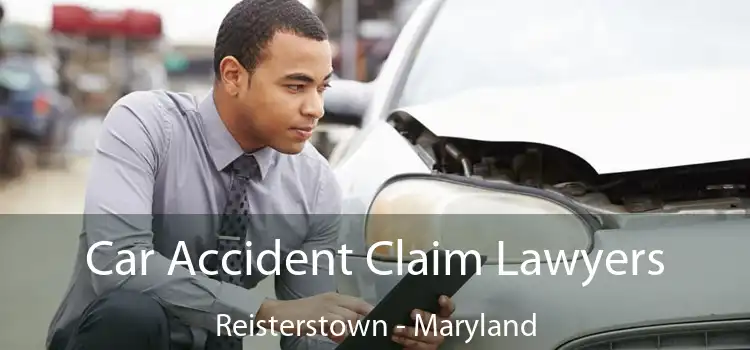 Car Accident Claim Lawyers Reisterstown - Maryland