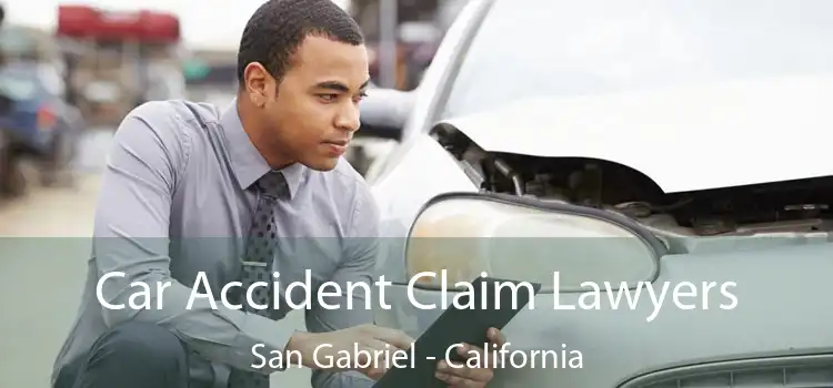 Car Accident Claim Lawyers San Gabriel - California