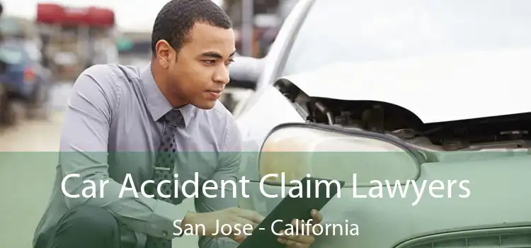 Car Accident Claim Lawyers San Jose - California