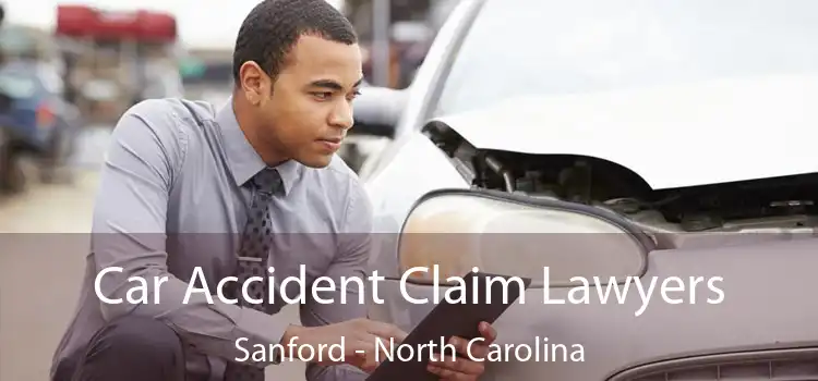 Car Accident Claim Lawyers Sanford - North Carolina