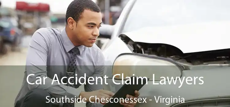 Car Accident Claim Lawyers Southside Chesconessex - Virginia