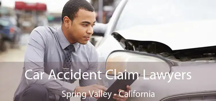 Car Accident Claim Lawyers Spring Valley - California